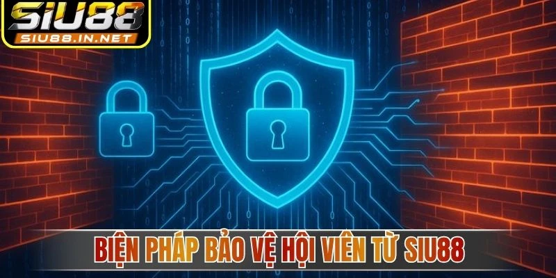 Biện pháp bảo vệ hội viên từ Siu88
